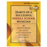 Habits of a Successful Middle School Musician [bari sax]